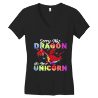 Sorry My Dragon Ate Your Unicorn Shirt Awesome Dragons Lover Women's V-neck T-shirt | Artistshot