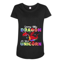 Sorry My Dragon Ate Your Unicorn Shirt Awesome Dragons Lover Maternity Scoop Neck T-shirt | Artistshot