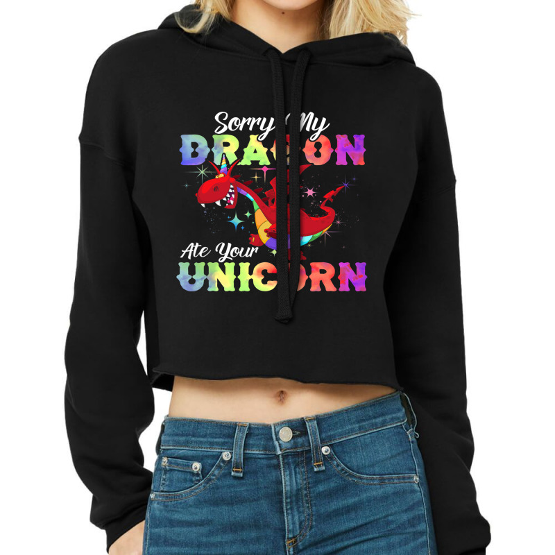 Sorry My Dragon Ate Your Unicorn Shirt Awesome Dragons Lover Cropped Hoodie by XAVIERESPREE | Artistshot