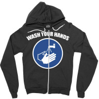 Wash Your Hands Zipper Hoodie | Artistshot