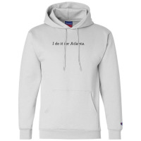 I Do It For Atlanta 1 11 Champion Hoodie | Artistshot