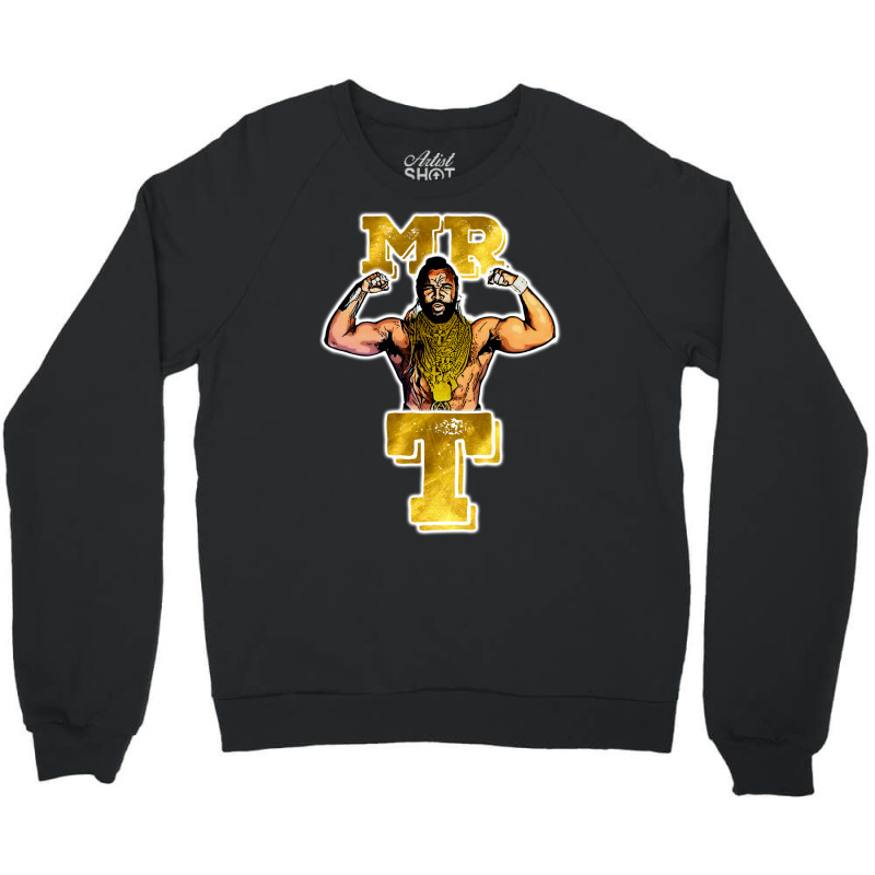 Mr T Crewneck Sweatshirt by liipanedroyu | Artistshot