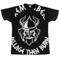 Remember Pillage Then Burn Viking Warrior Horned Helmet Tee T Shirt Graphic T-shirt | Artistshot