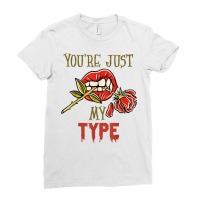 You´re Just My Type Vampire Valentine´s Day T Shirt Ladies Fitted T-shirt | Artistshot