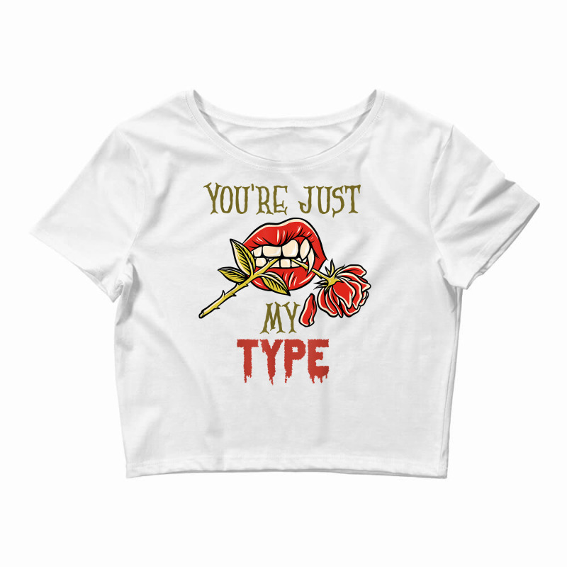 You´re Just My Type Vampire Valentine´s Day T Shirt Crop Top by polioukhi | Artistshot