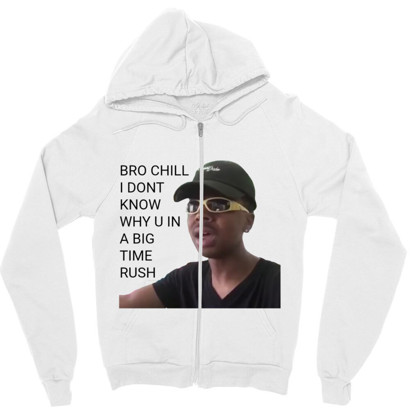 I Dont Know Why You In A Big Time Rush Vine 1 Zipper Hoodie | Artistshot