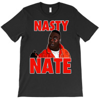 Nasty Nate 1 T-shirt | Artistshot