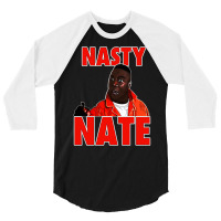 Nasty Nate 1 3/4 Sleeve Shirt | Artistshot