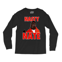 Nasty Nate 1 Long Sleeve Shirts | Artistshot