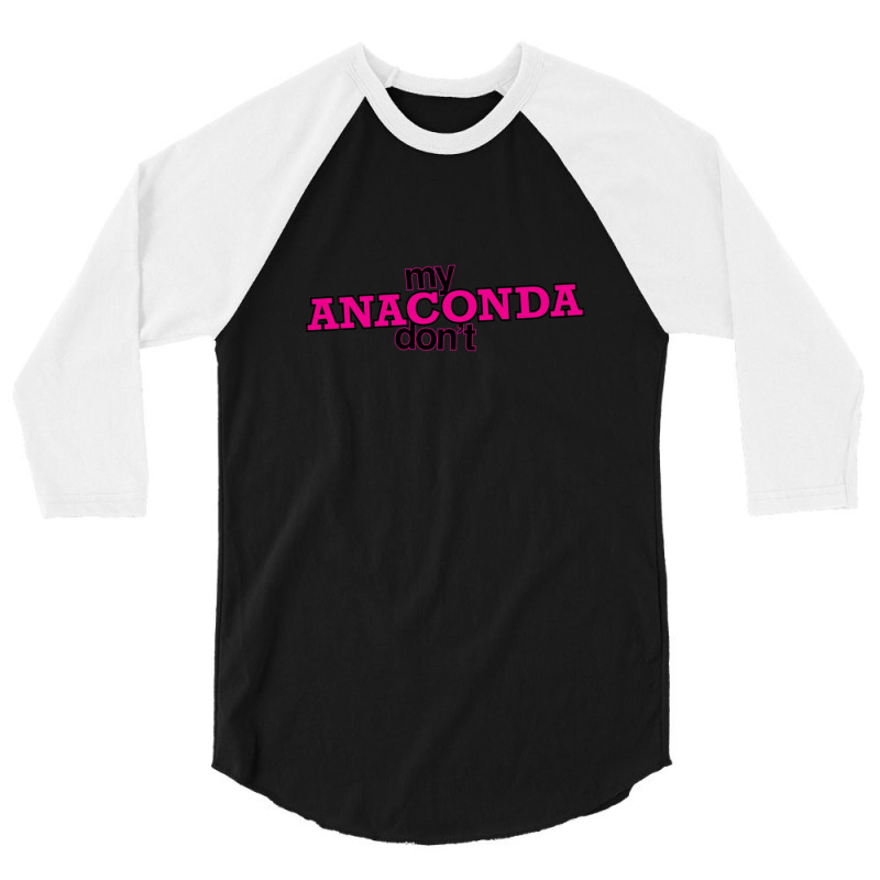 My Anaconda Don't 3/4 Sleeve Shirt by LynneVickie | Artistshot