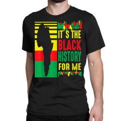it's the black history for me quote women men kids bmh t shirt Classic T-shirt | Artistshot