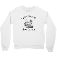 I Just Really Like Goats  Funny Goat Gift 1 Crewneck Sweatshirt | Artistshot