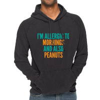 Limited Edition I'm Allergic To Mornings And Also Peanuts Vintage Hoodie | Artistshot