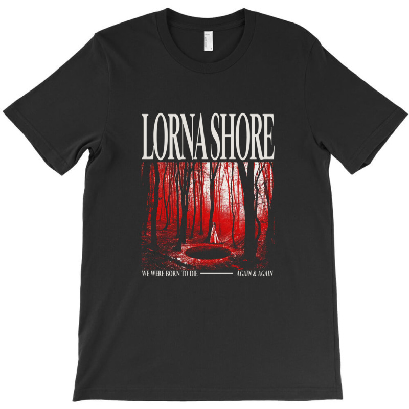 Lorna Shore Born To Die T-shirt | Artistshot