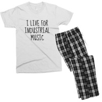 I Live For Industrial Music 1 Men's T-shirt Pajama Set | Artistshot