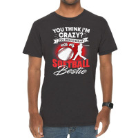 Softball Pitcher Hitter Catcher You Think Im Crazy You Should See Me W Vintage T-shirt | Artistshot