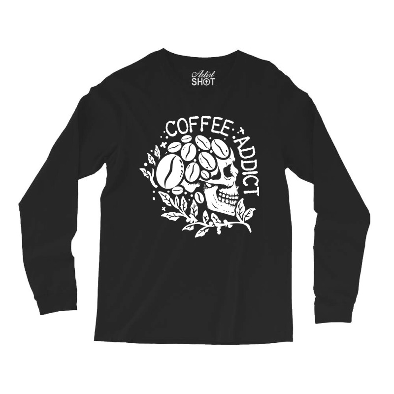 Hot Trend Skeleton Coffee, Coffee Addict Long Sleeve Shirts | Artistshot