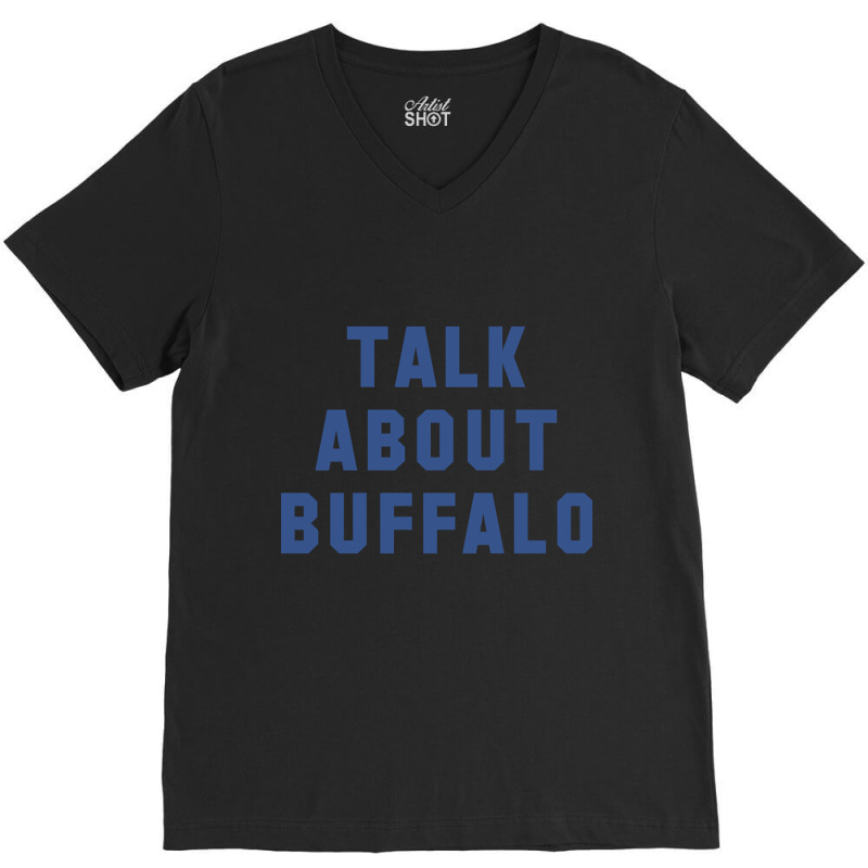 Trending Talk About Buffalo (blue) V-neck Tee | Artistshot