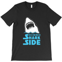 Come To The Shark Side T-shirt | Artistshot