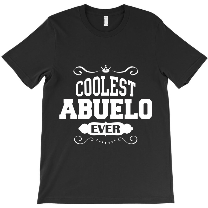 Coolest Abuelo Ever T-shirt | Artistshot