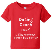 Dating Coach Definition Funny Relationship Coach Humor Baby Tee | Artistshot