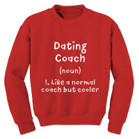 Dating Coach Definition Funny Relationship Coach Humor Youth Sweatshirt | Artistshot