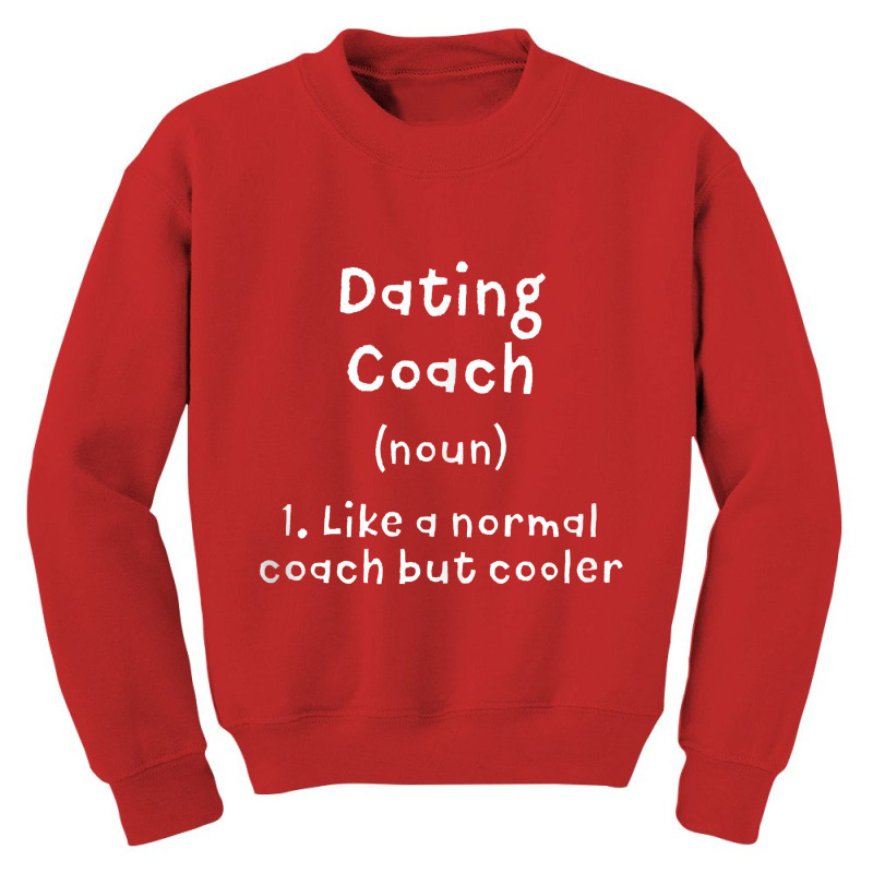 Dating Coach Definition Funny Relationship Coach Humor Youth Sweatshirt by retrastar | Artistshot