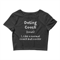 Dating Coach Definition Funny Relationship Coach Humor Crop Top | Artistshot