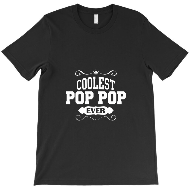 Coolest Pop Pop Ever T-shirt | Artistshot