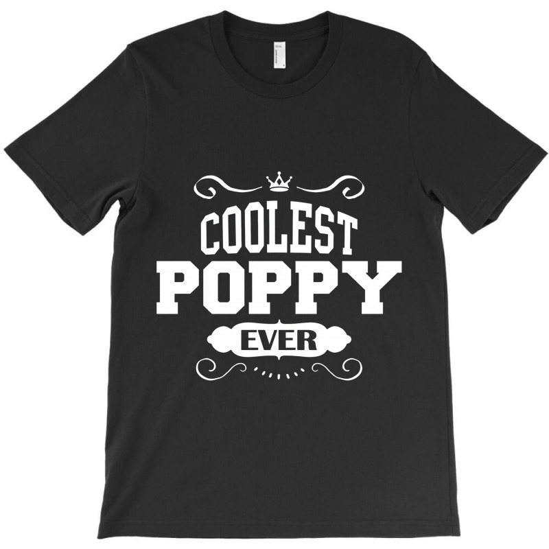 Coolest Poppy Ever T-shirt | Artistshot