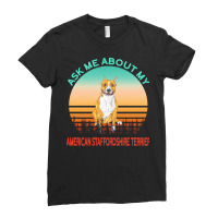 American Staffordshire Terrier T  Shirt Ask Me About My American Staff Ladies Fitted T-shirt | Artistshot