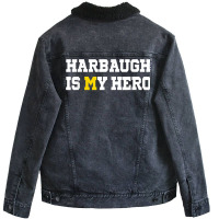 Harbaugh Is My Hero Michigan T Shirt Unisex Sherpa-lined Denim Jacket | Artistshot