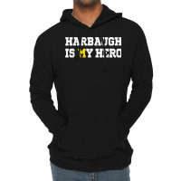 Harbaugh Is My Hero Michigan T Shirt Lightweight Hoodie | Artistshot