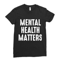 Mental Health Matters Ladies Fitted T-shirt | Artistshot