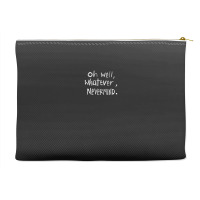 Oh Well Accessory Pouches | Artistshot