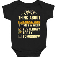 I Only Think About Recreational Diving Funny Sport Diving T Shirt Baby Bodysuit | Artistshot