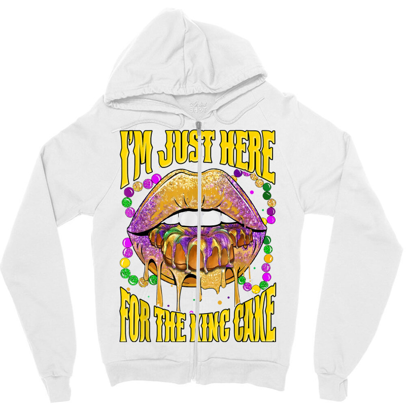 I'm Just Here For The King Cake Lips Mardi Gras Party T Shirt Zipper Hoodie | Artistshot