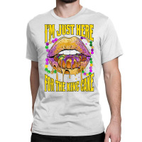 I'm Just Here For The King Cake Lips Mardi Gras Party T Shirt Classic T-shirt | Artistshot