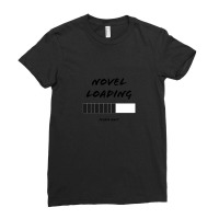 Novel Loading  Please Wait Ladies Fitted T-shirt | Artistshot