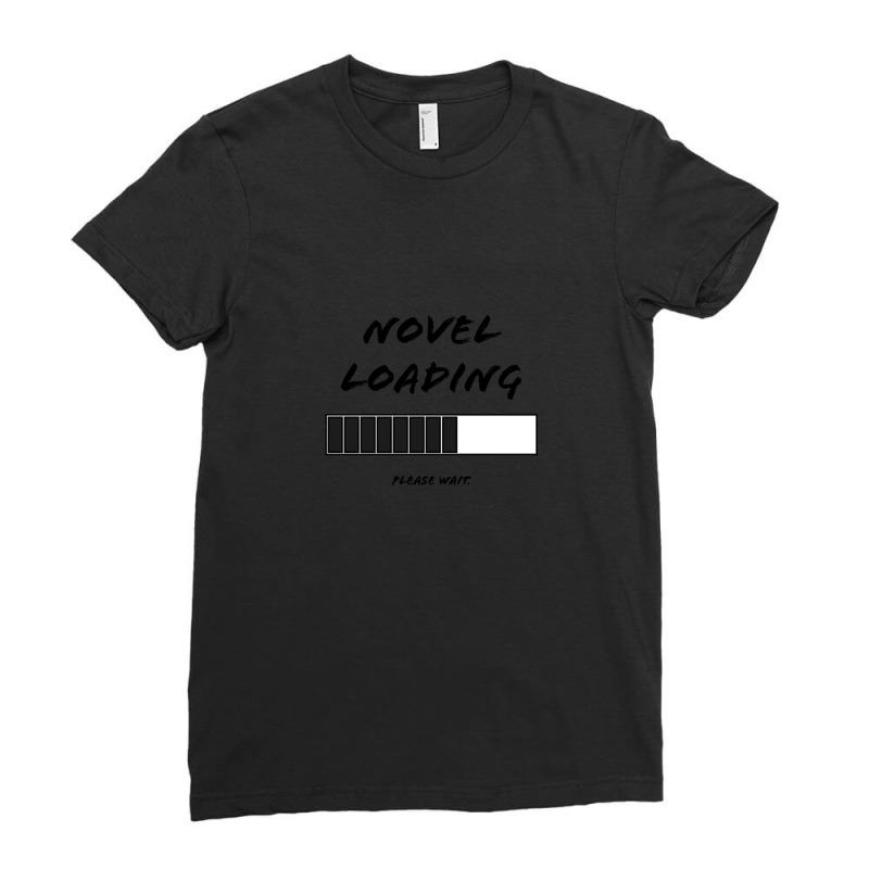 Novel Loading  Please Wait Ladies Fitted T-Shirt by JasonJoplin | Artistshot