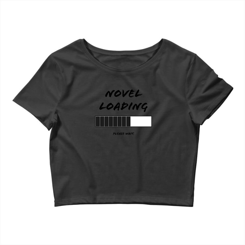 Novel Loading  Please Wait Crop Top by JasonJoplin | Artistshot