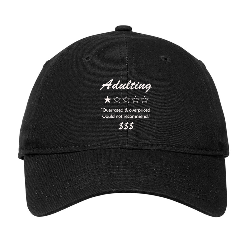 Adulting Overrated And Overpriced Would Not Recommend Adult Adjustable Cap | Artistshot