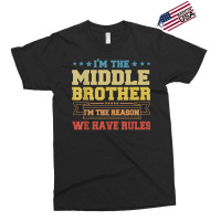 I'm The Middle Brother I'm The Reason We Have Rules Sibling T Shirt Exclusive T-shirt | Artistshot