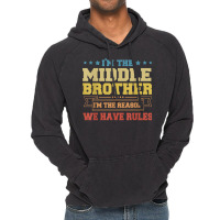 I'm The Middle Brother I'm The Reason We Have Rules Sibling T Shirt Vintage Hoodie | Artistshot