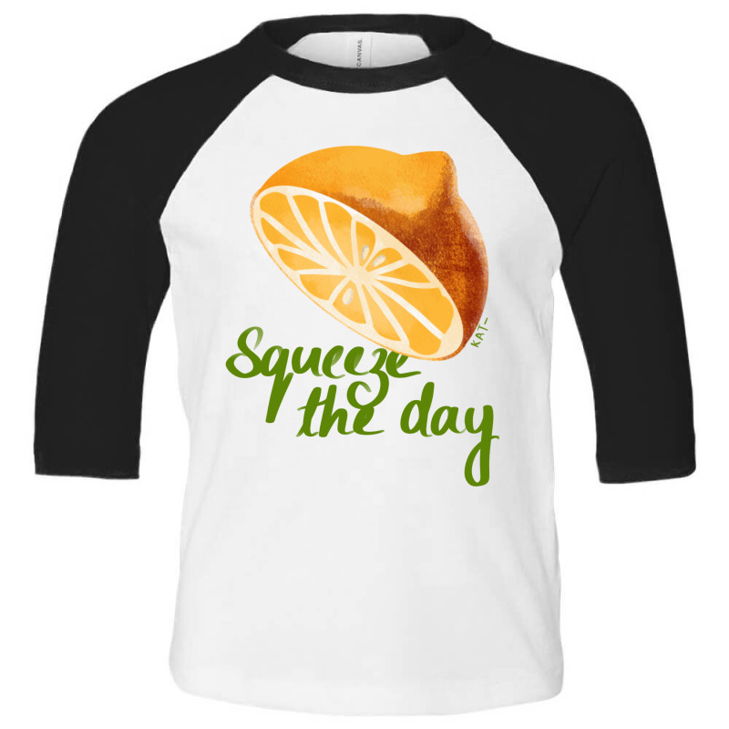 Squeeze The Day Toddler 3/4 Sleeve Tee | Artistshot