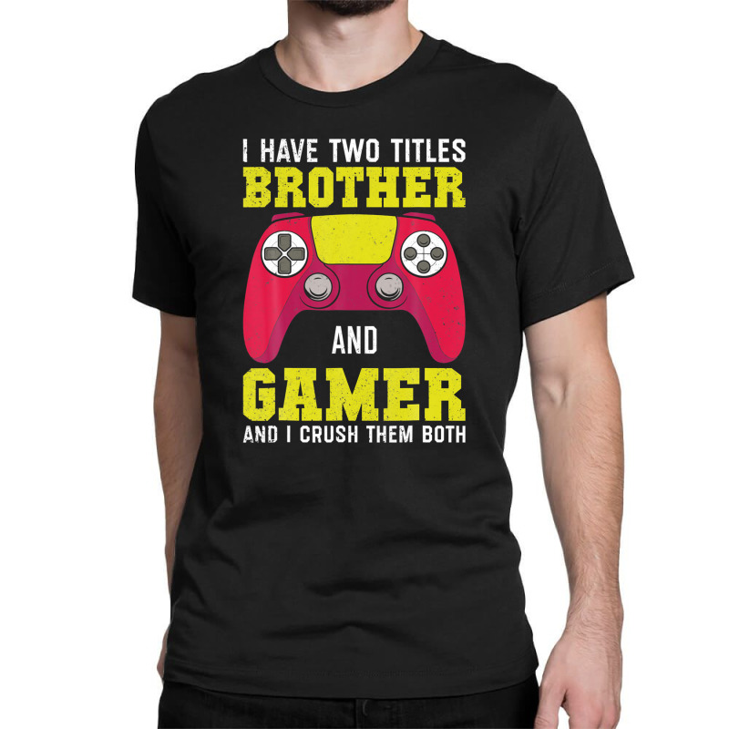 Funny Gamer Vintage Video Games For Boys Brother Son Classic T-shirt by gagajaexterq | Artistshot