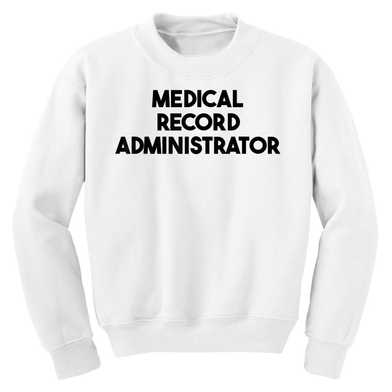 Medical Record Administrator T Shirt Youth Sweatshirt by latodorjnb | Artistshot