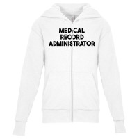 Medical Record Administrator T Shirt Youth Zipper Hoodie | Artistshot