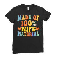 Made Of 100 Wife Material Funny Bride Bachelorette Wedding T Shirt Ladies Fitted T-shirt | Artistshot