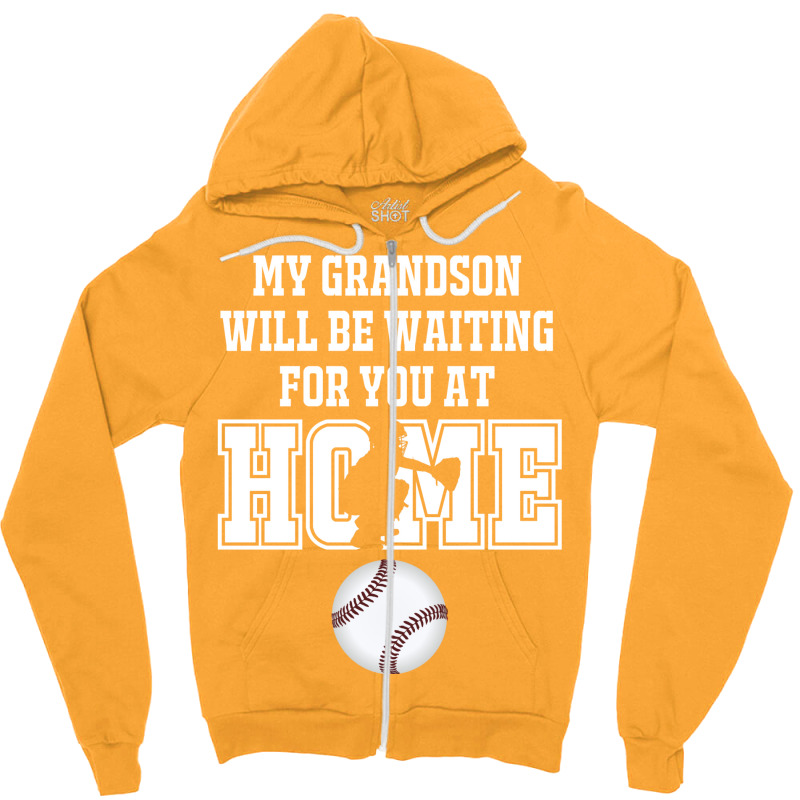 Baseball Catcher Products My Grandson Will Be Waiting For You At Home Zipper Hoodie by fattytanyahy | Artistshot